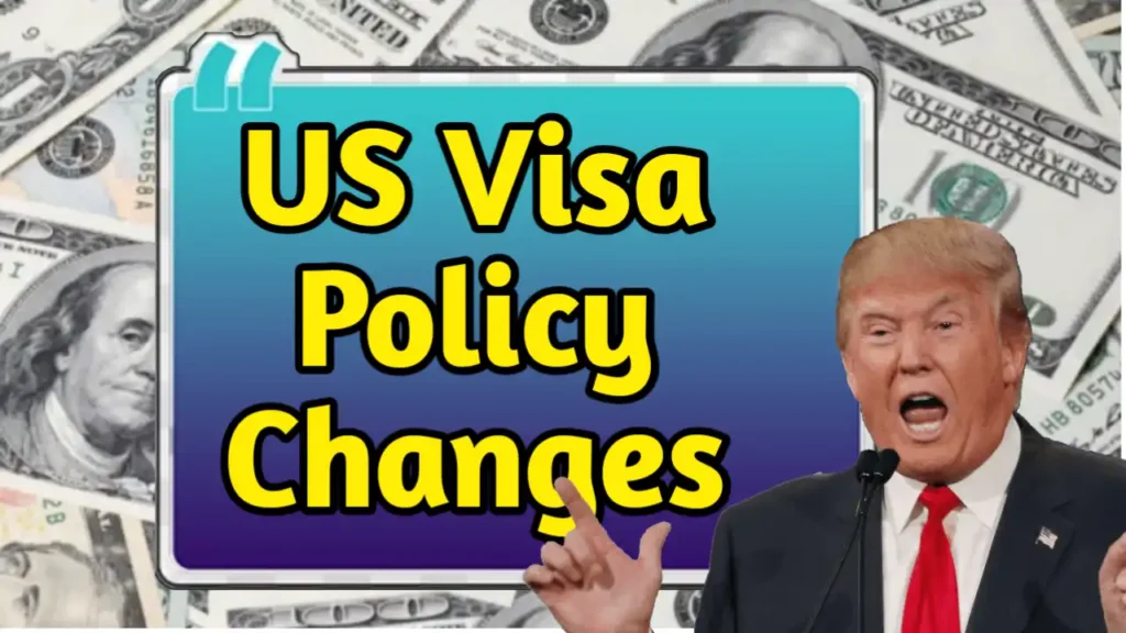 US Visa Policy Changes