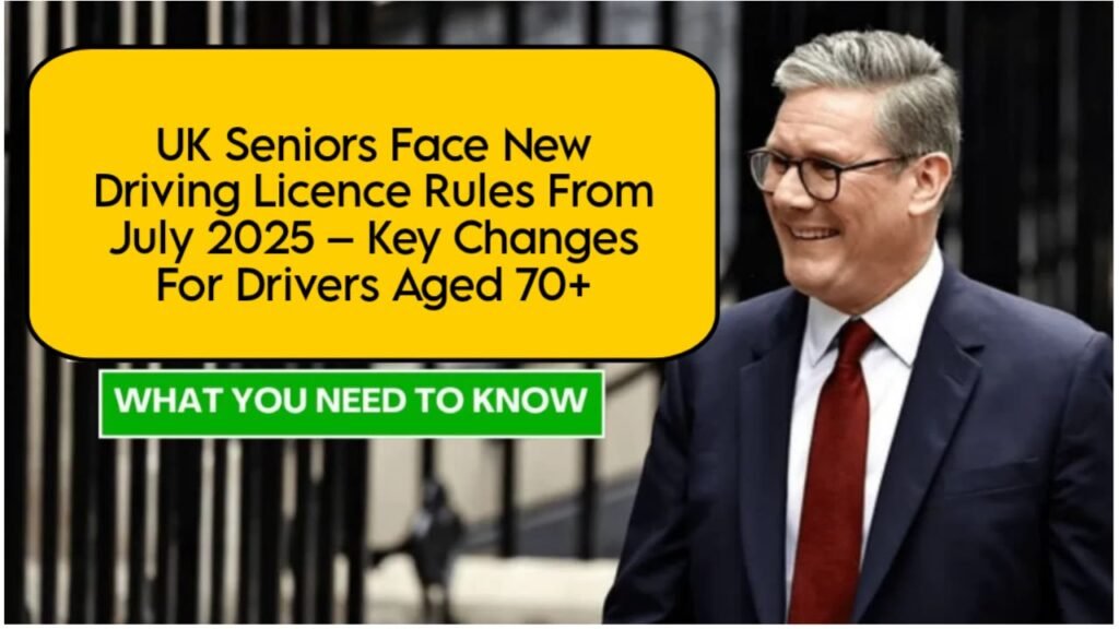 UK Seniors Face New Driving Licence Rules From July 2025 &ndash; Key Changes