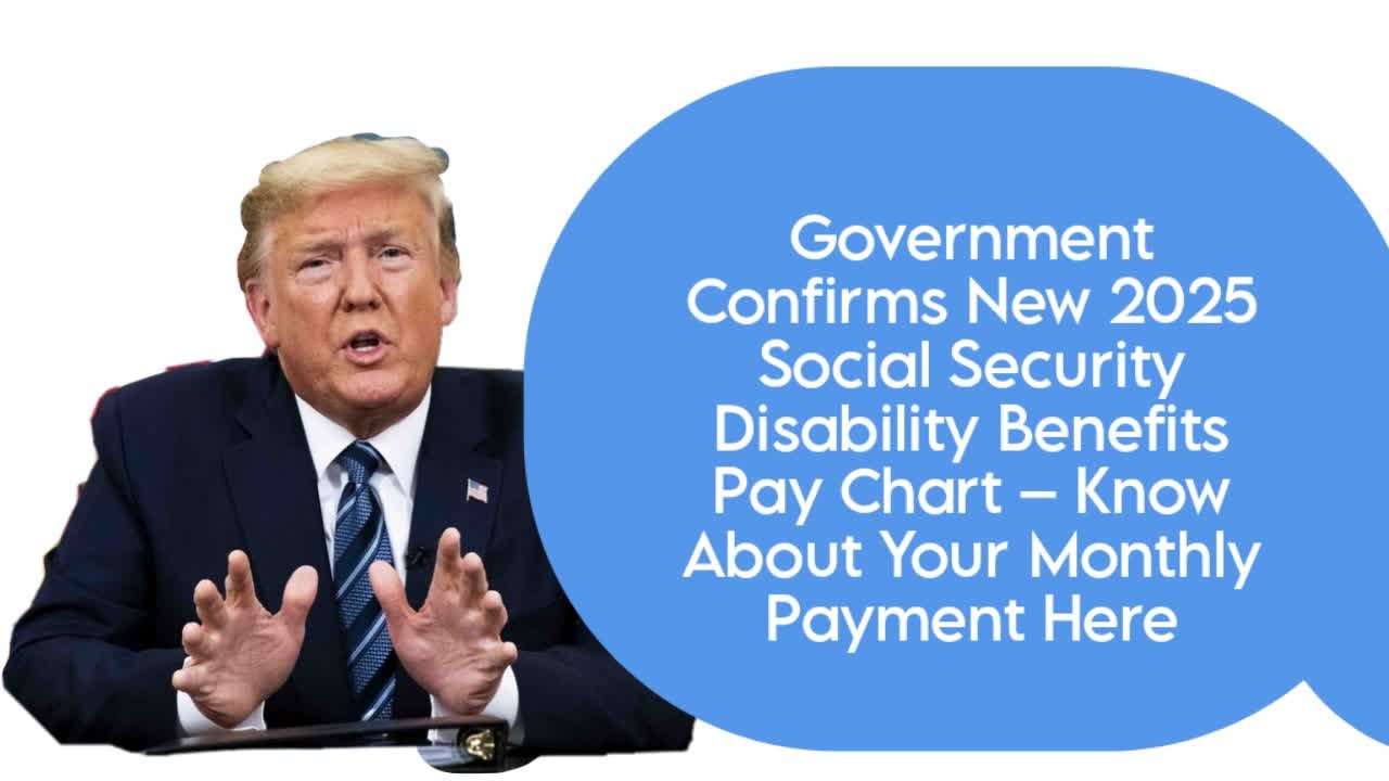 Government Confirms New 2025 Social Security Disability Benefits Pay Chart
